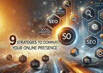 9 Strategies to Dominate Your Online Presence